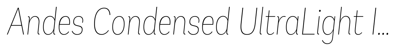 Andes Condensed UltraLight Italic